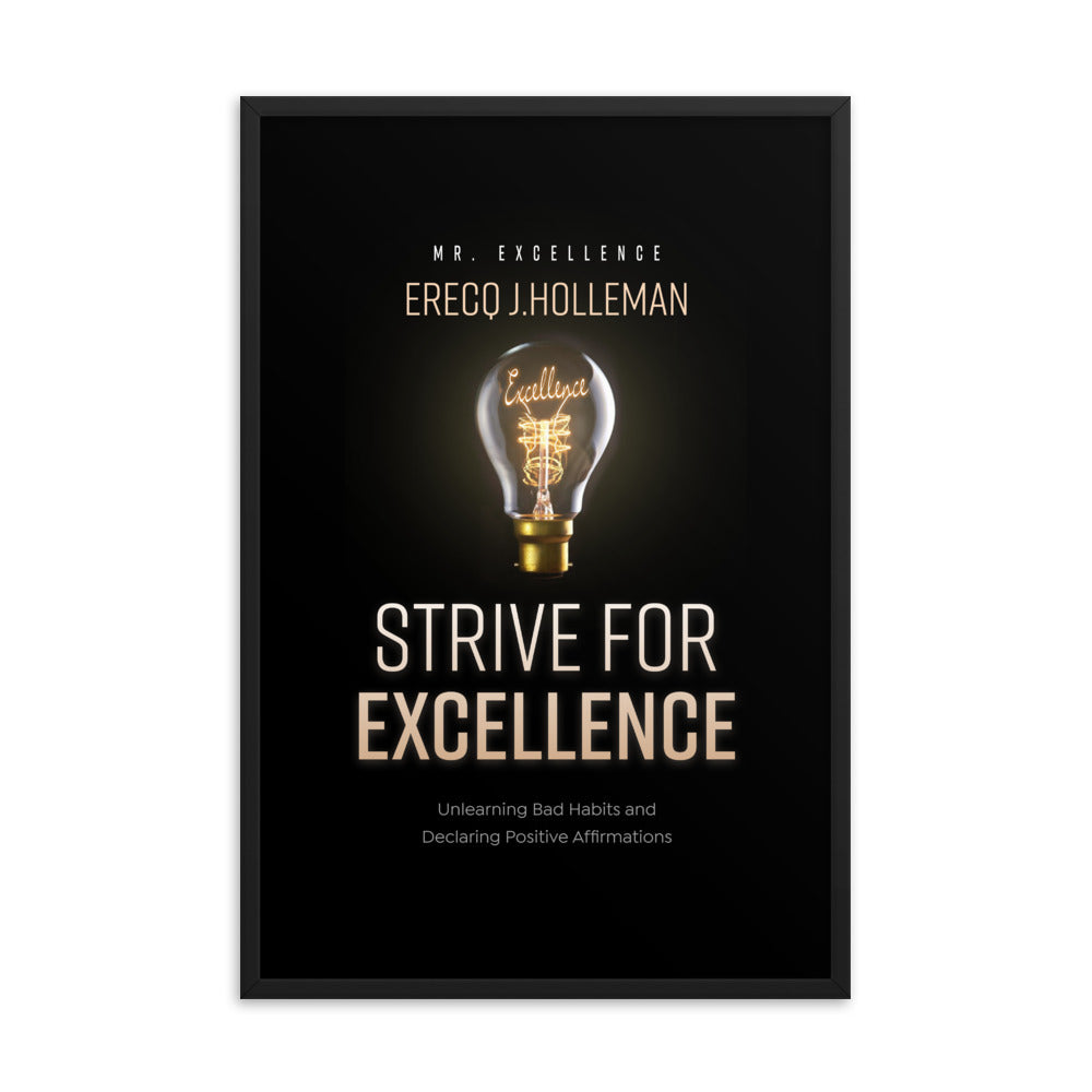 Mr Excellence's "STRIVE FOR EXCELLENCE" Framed poster - Everything In Excellence