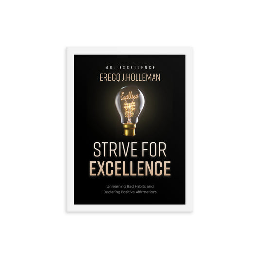 Mr Excellence's "STRIVE FOR EXCELLENCE" Framed poster - Everything In Excellence